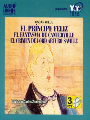 cover image of El Principe Feliz - El Fantasma de Canterville - El Crimen de Lord Arturo Saville